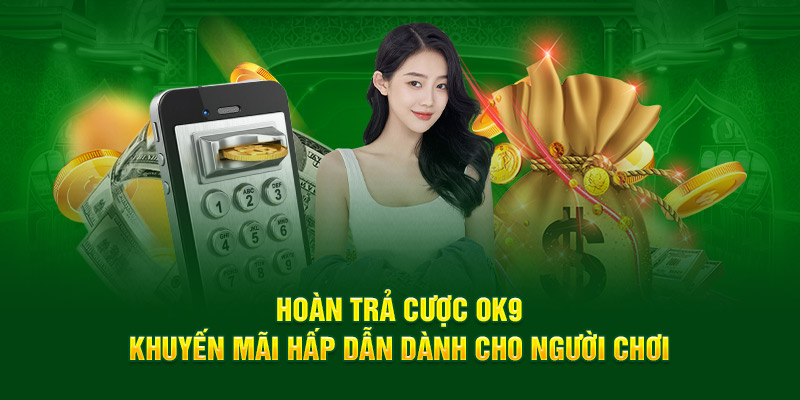 Hòan trả cược OK9