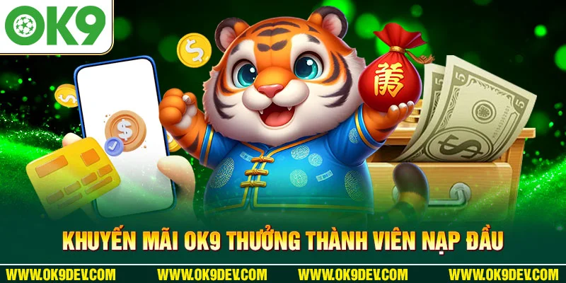 Khuyến mãi OK9 thưởng thành viên nạp đầu