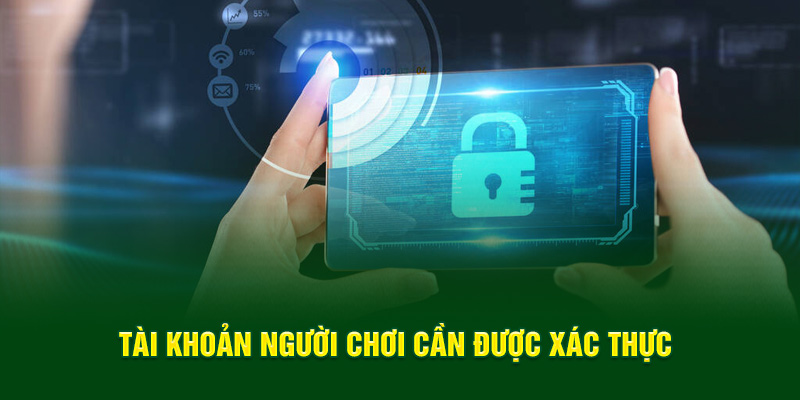 Tài khoản người chơi cần được xác thực 