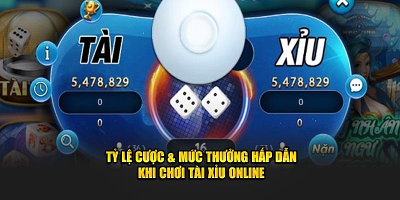 Tỷ lệ cược & mức thưởng hấp dẫn khi chơi tài xỉu online